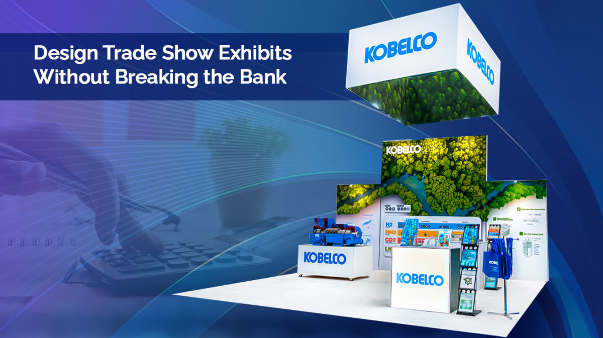 How to Design Trade Show Displays On Budget?
