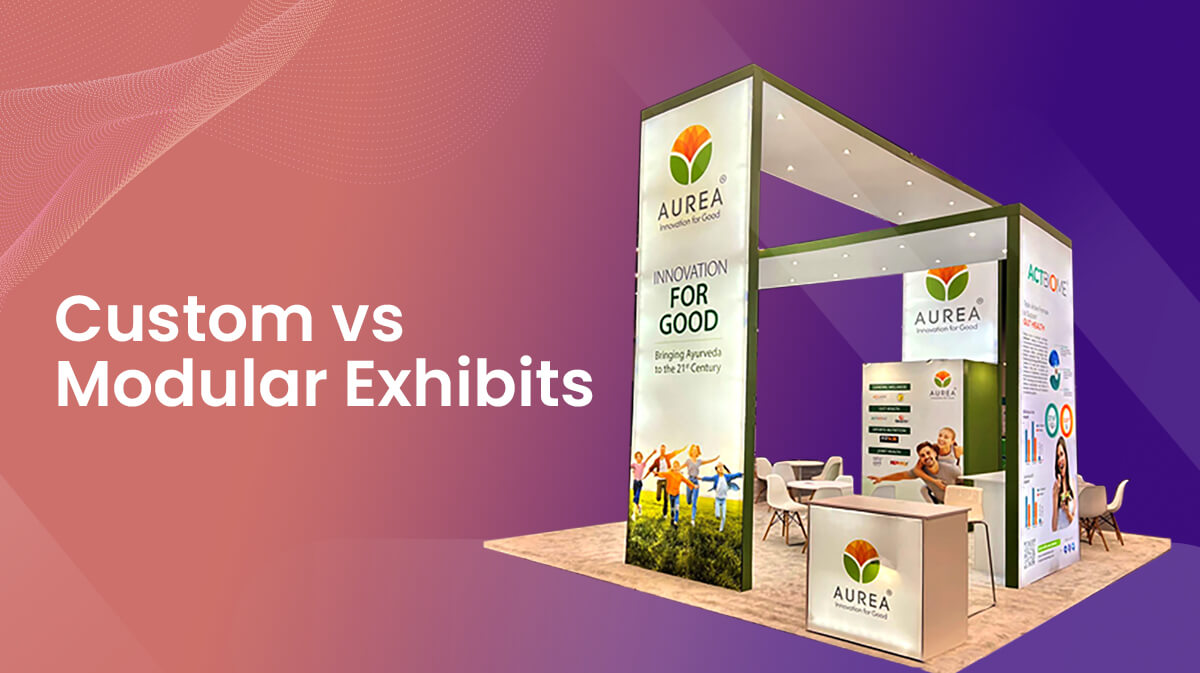 Modular vs. Custom Exhibits. Why You Should Go Modular