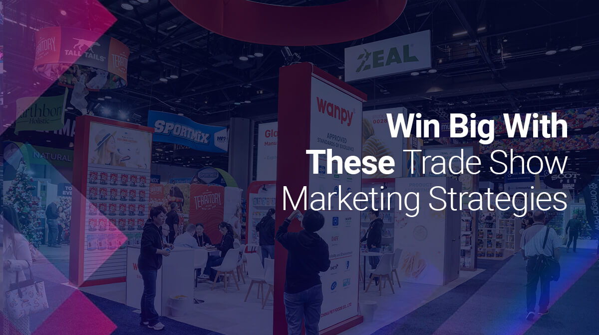Trade Show Marketing is Easy. Follow These Steps to Success