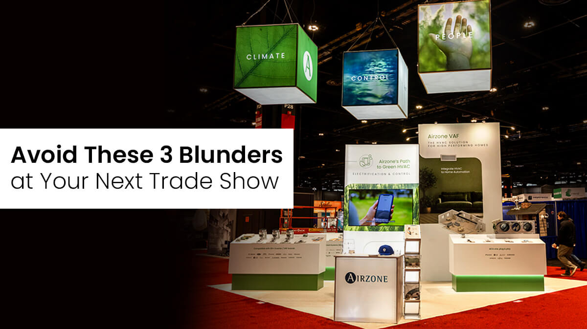Don't Commit These 3 Expensive Errors During the Next Tradeshow