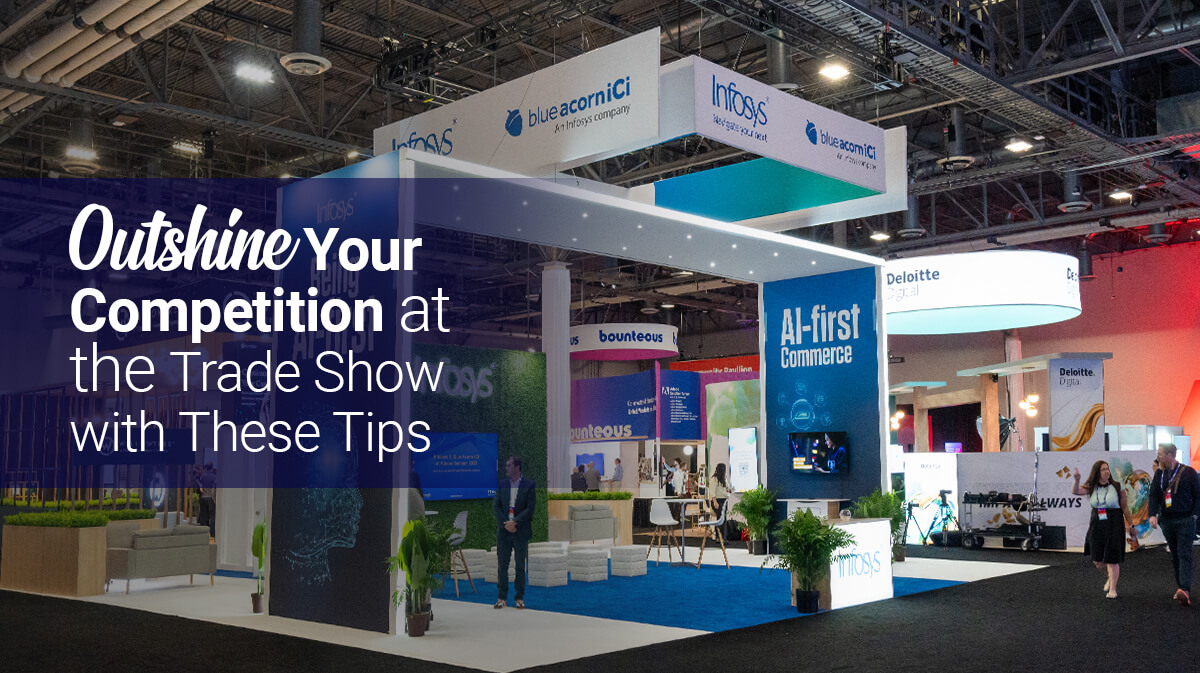 Slay Your Competitors at the Trade Show with These 8 tips