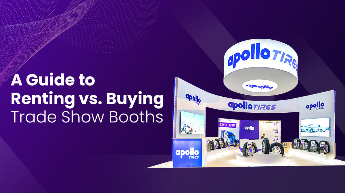 Is It Better To Buy Or Rent A Trade Show Booth?