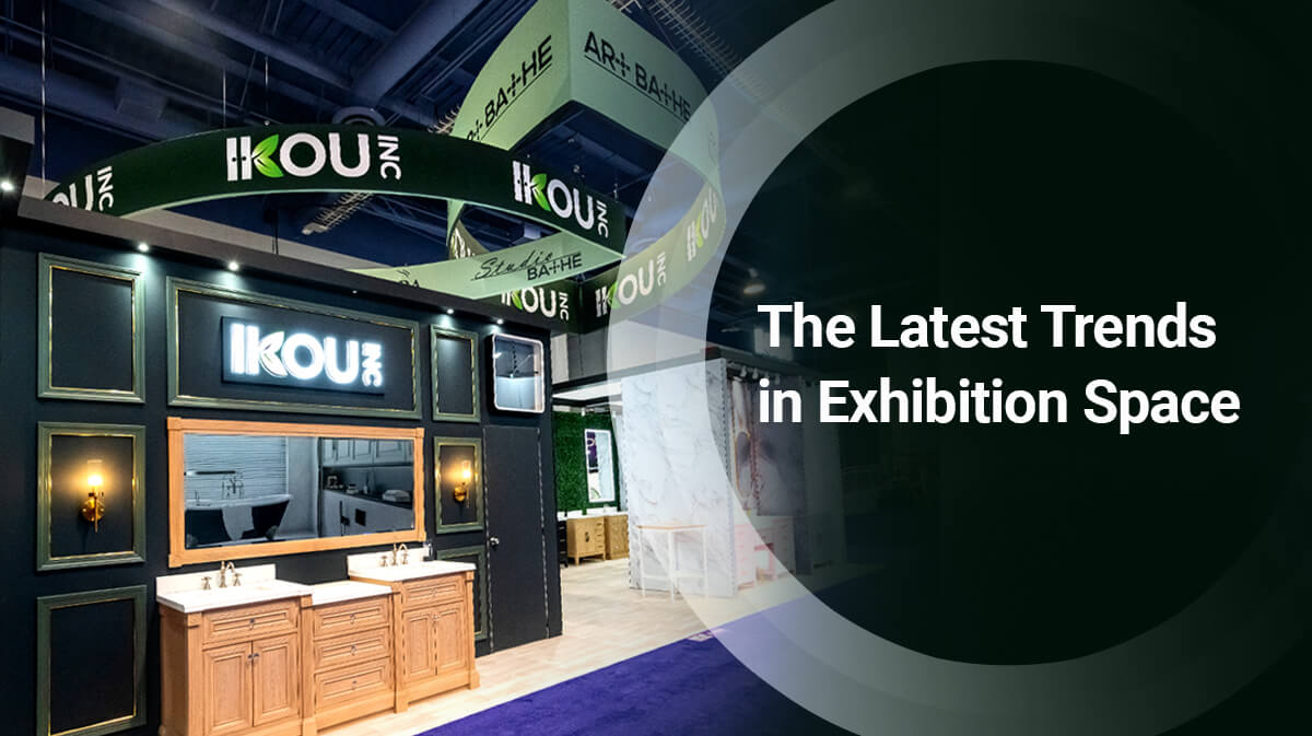 Use the Latest Trends in the Exhibition Space