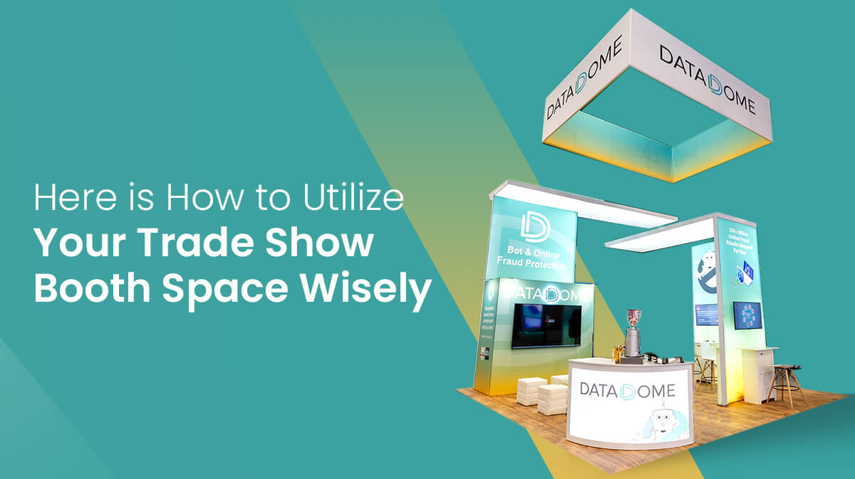 Trade Show Booth Design Secrets: How To Use Your Space Effectively?