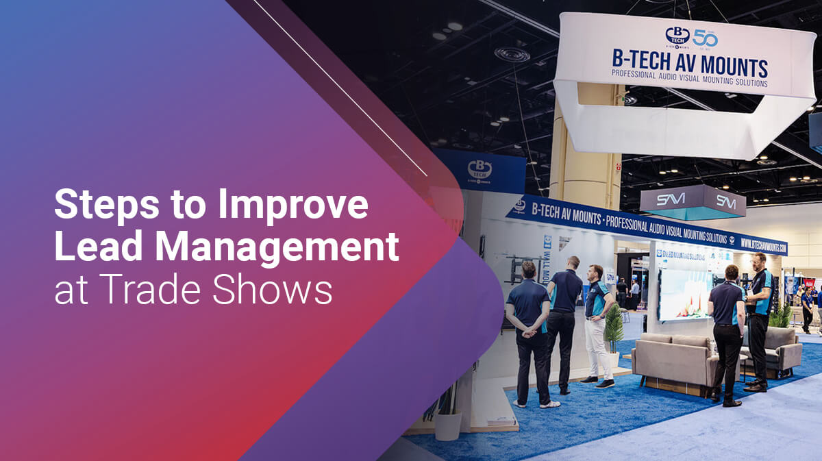 7 Steps to Improve Lead Management at Trade Shows