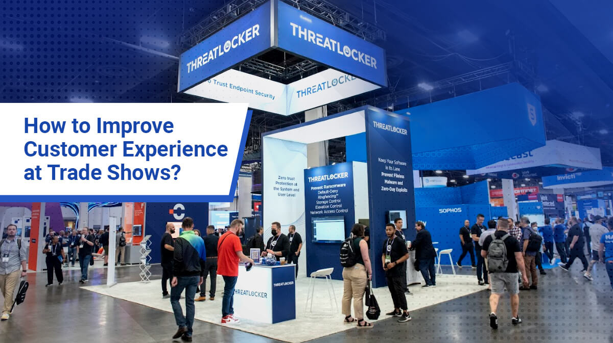 8 Steps to Better Customer Experiences at Trade Shows