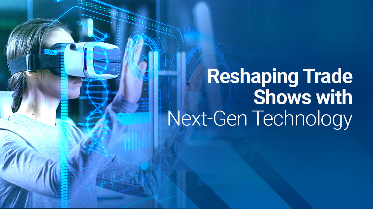 3 Innovation Technologies Reshaping Trade Show Marketing