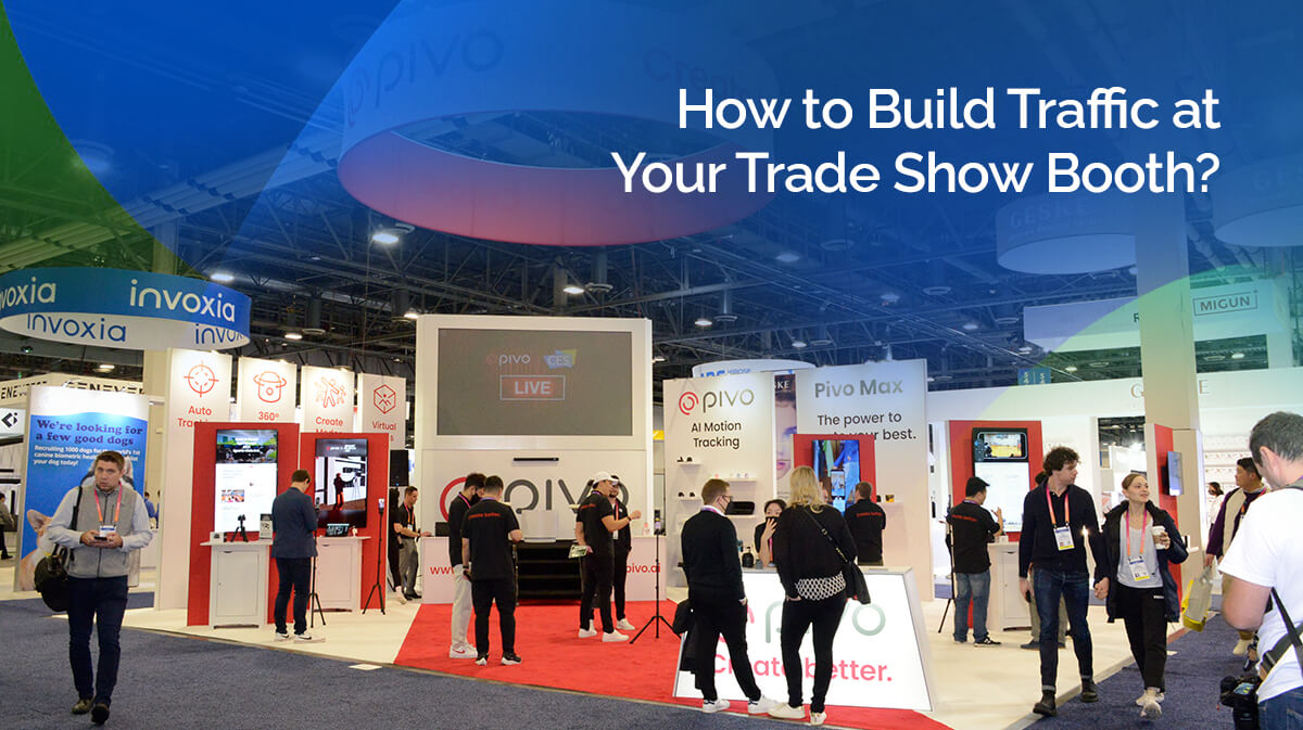 Proven Ways to Make Your Trade Show Booth a Lead Magnet