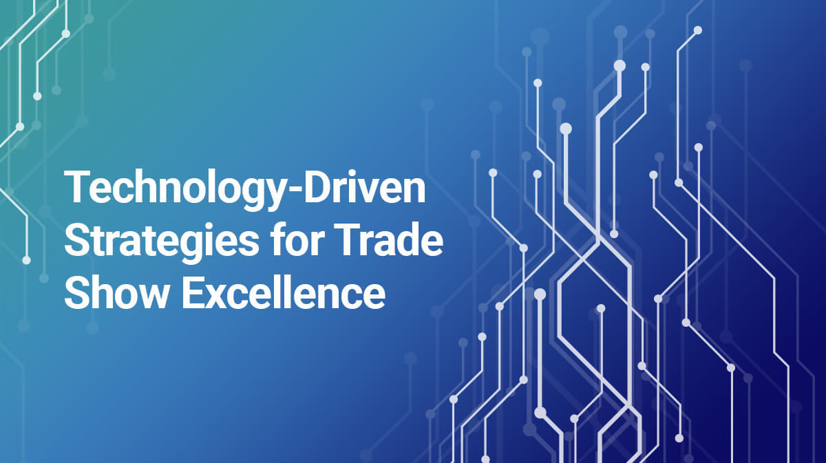 How to Make the Best Use of Technology in Your Trade Show Booth