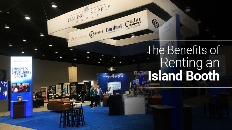 Make a Bold Statement at Your Next Trade Show with an Island Booth