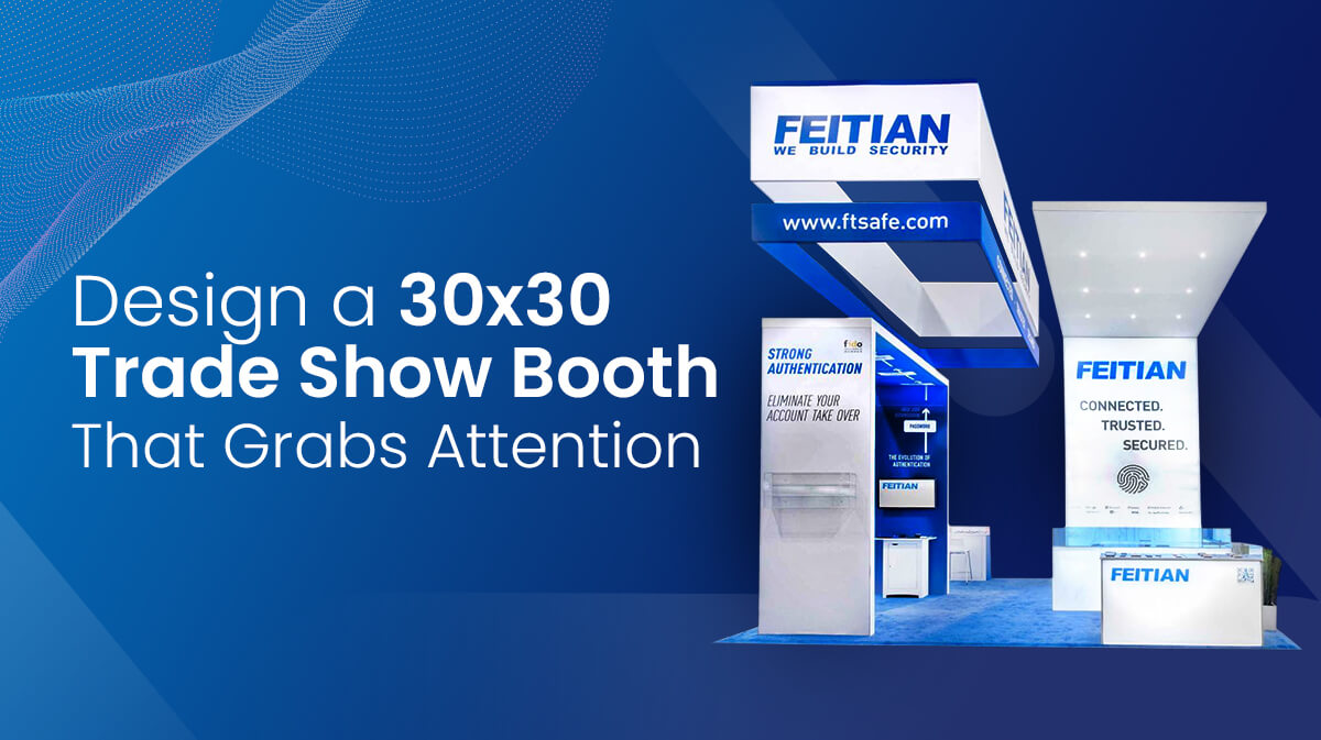 5 Ways to Help Your 30×30 Trade Show Booth Stand Out