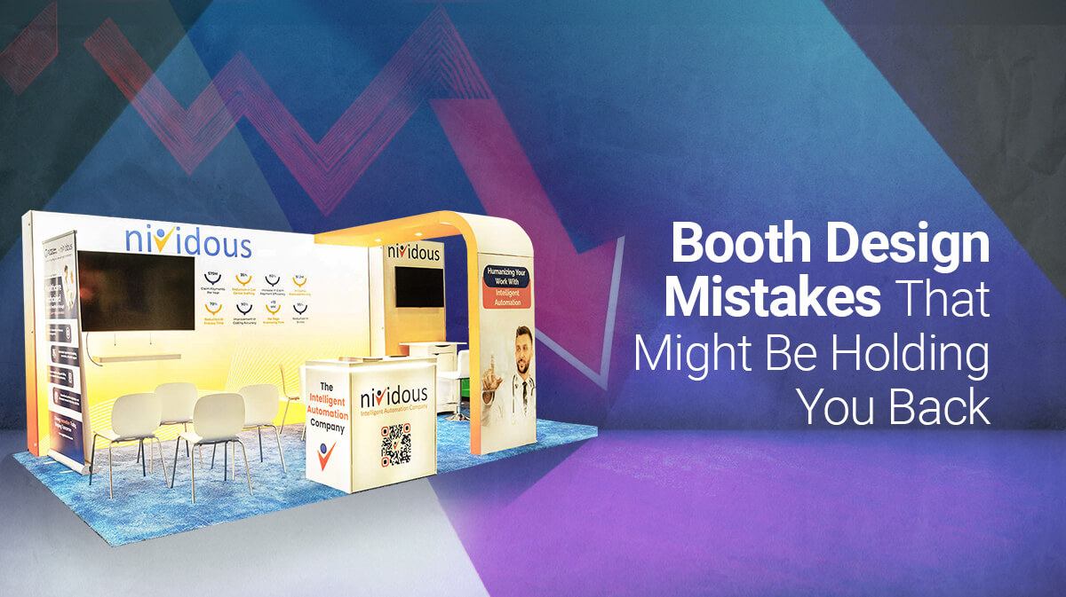 Why Your Booth Design Is Missing the Mark (and How You Can Fix It)