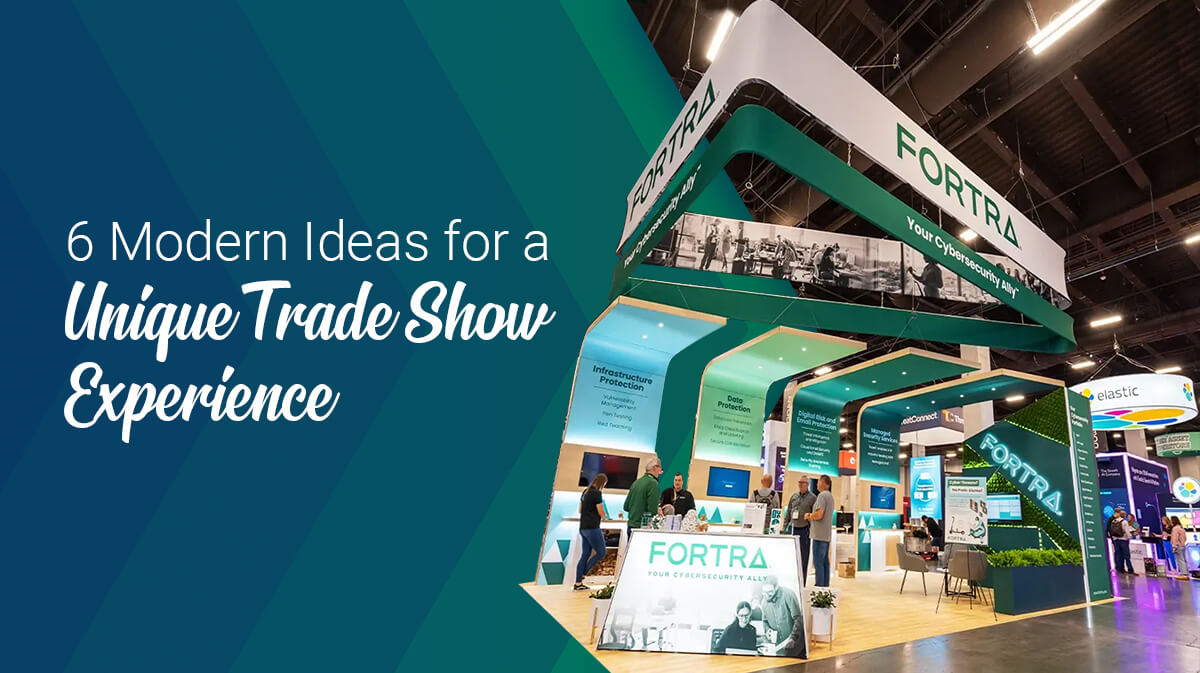 Create Unforgettable Trade Show Experiences with These 6 Ideas