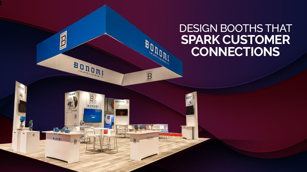 How Booth Design Impacts Customer Interactions at Trade Shows?