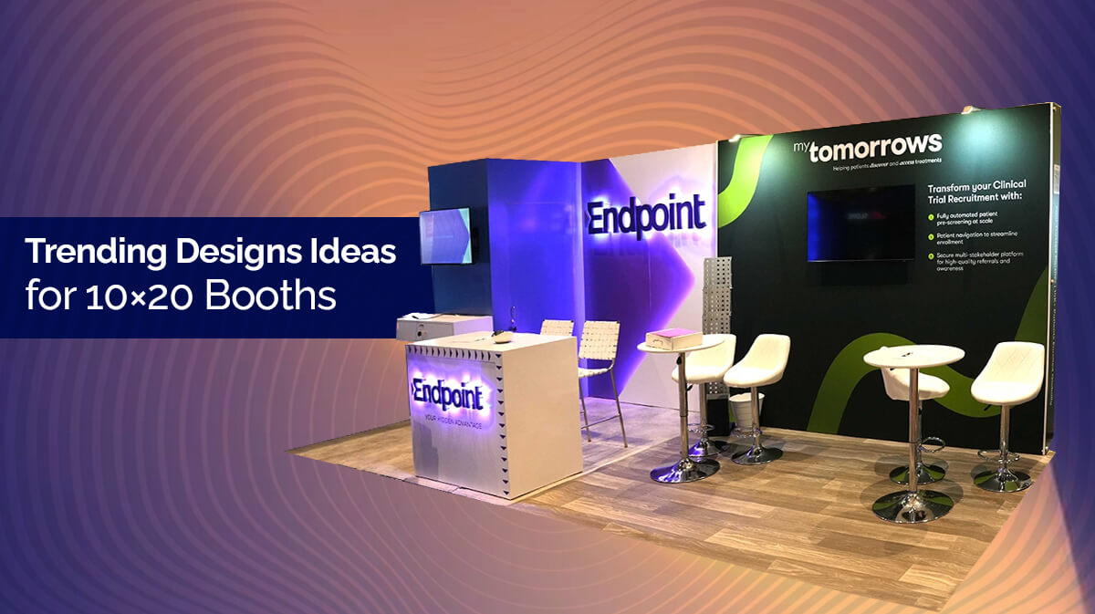 Top 10 Designs for 10×20 Trade Show Booths