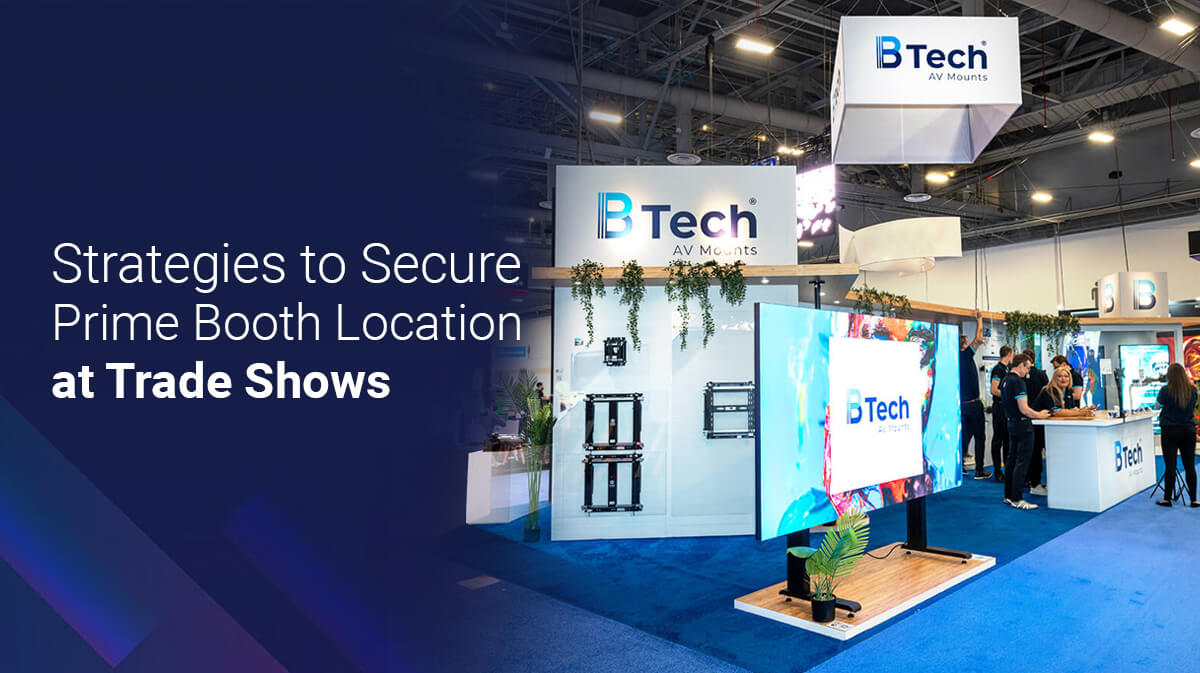 Key Factors for Choosing the Perfect Trade Show Booth Location