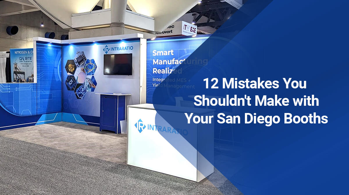 Don't Let These Mistakes Ruin Your San Diego Trade Show Booth