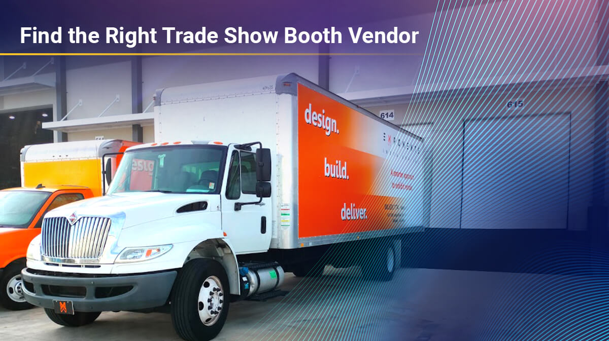 Selecting the Right Vendor for Your Trade Show Booth