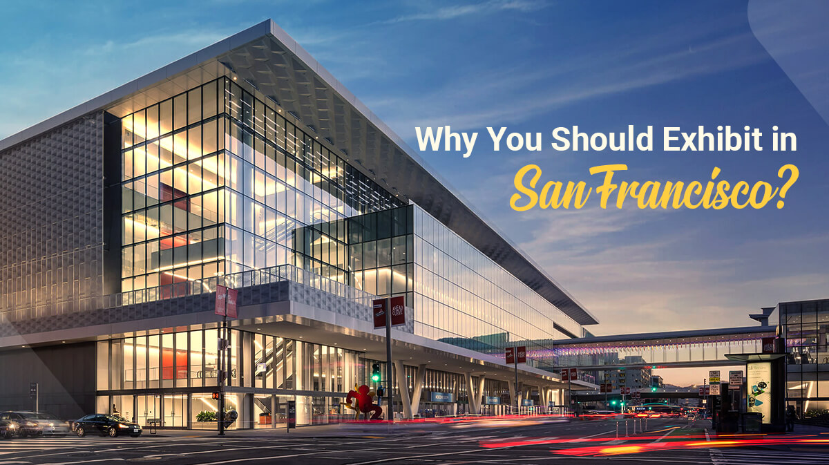 15 Benefits of Exhibiting at San Francisco Trade Shows