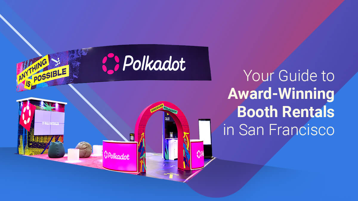 15 Winning Strategies for Custom Trade Show Booths in San Francisco
