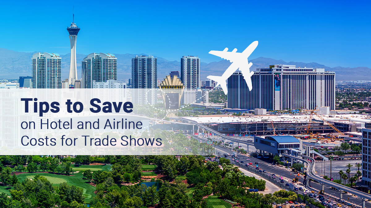 6 Ways to Save Big on Trade Show Hotels and Flights