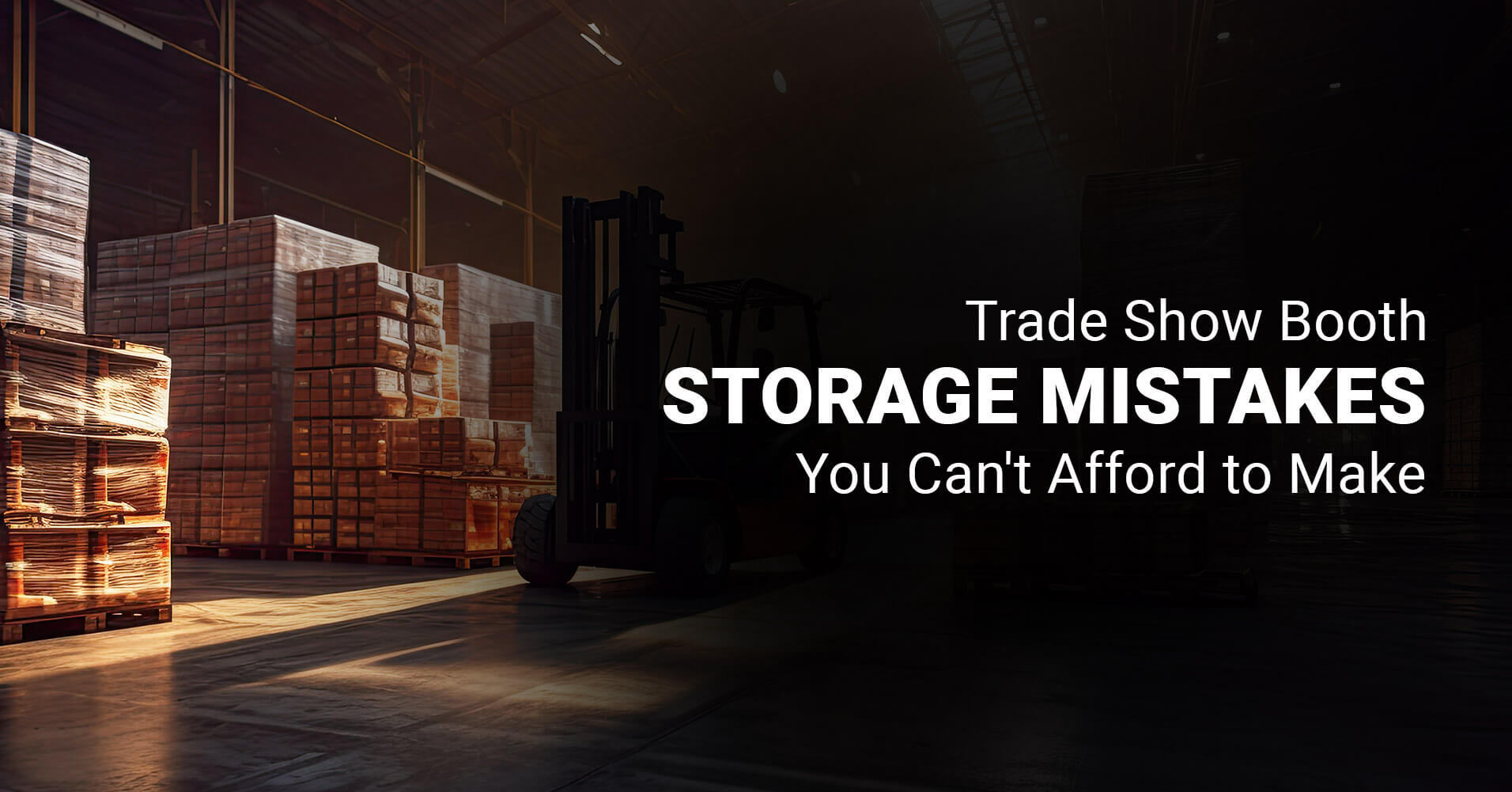 Common Trade Show Booth Storage Mistakes to Avoid