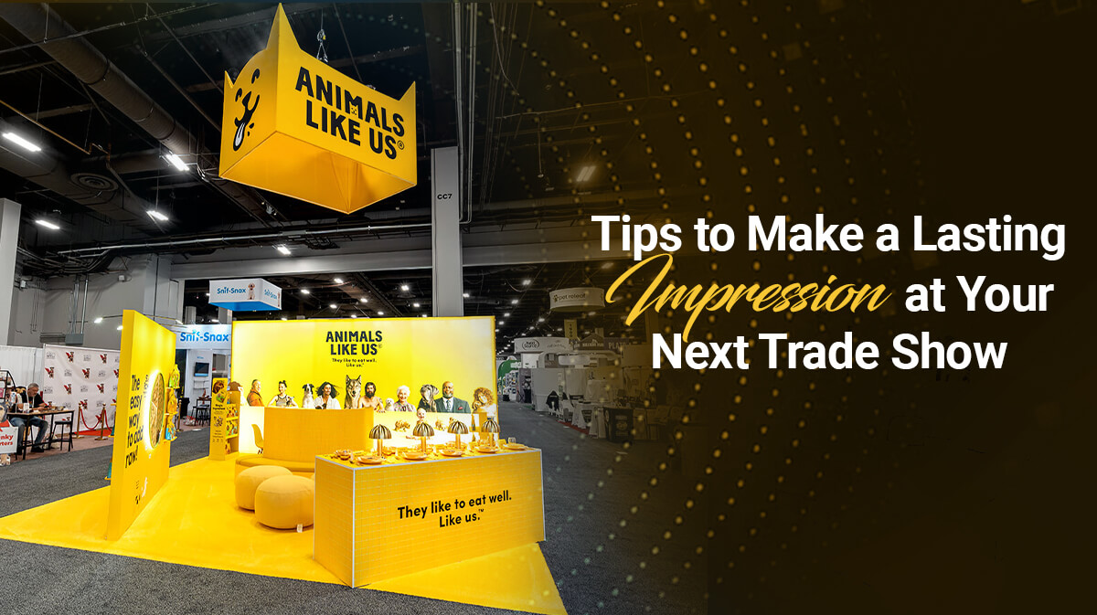How to Make Your Next Trade Show Booth Memorable?