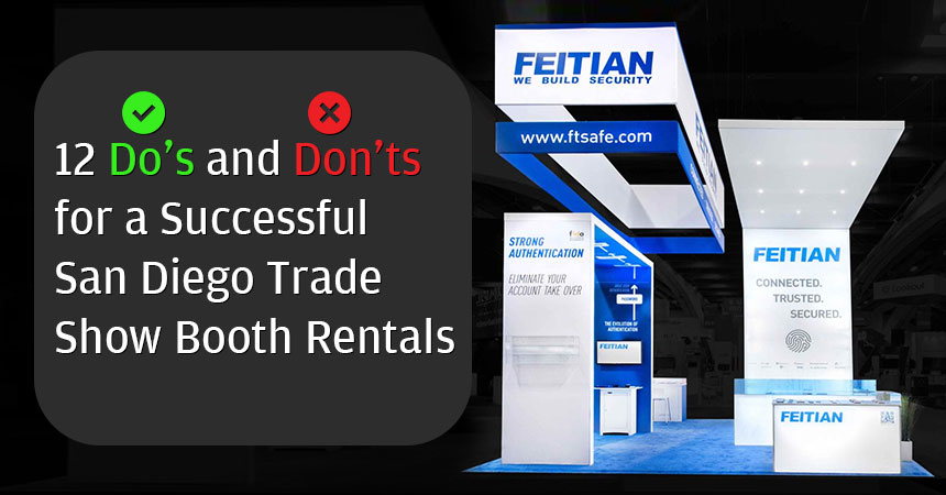 12 Do’s and Don’ts for Successful San Diego Trade Show Booth Rentals