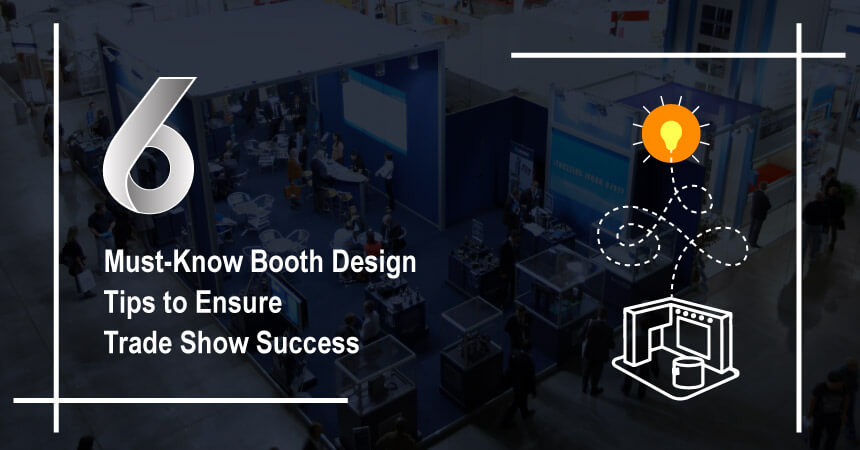 6 Design Tips to Set Your Trade Show Booth Up for Success