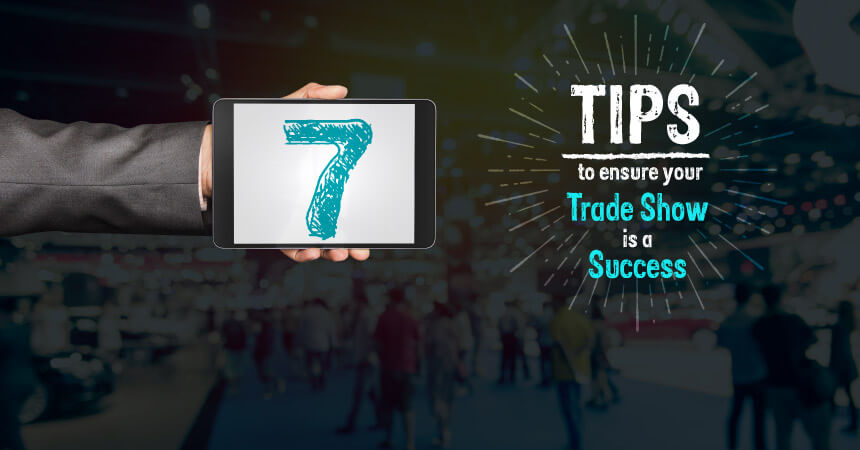 7 Tips to Make Your Trade Show a Success