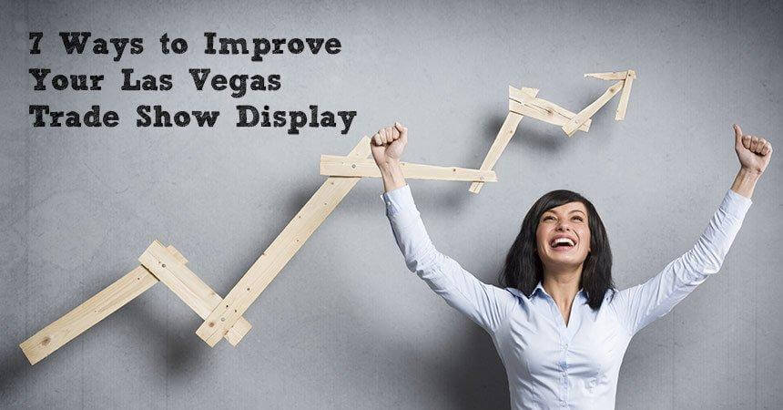 7 Ways to Make Your Las Vegas Trade Show Display More Effective