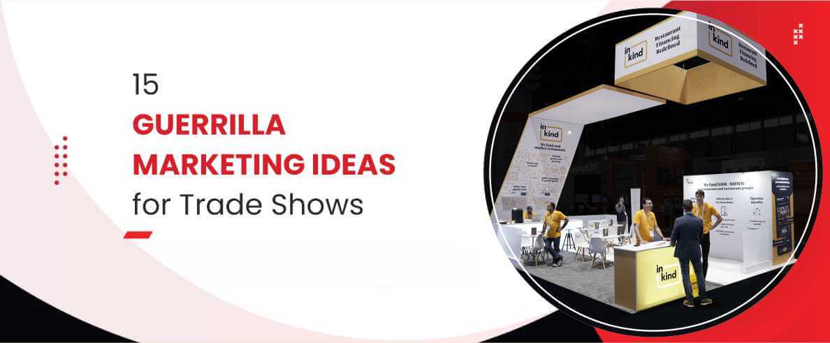 15 Guerrilla Marketing Ideas to Promote Your Trade Show Exhibit