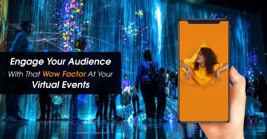 How to Add a Wow Factor to Your Virtual Events