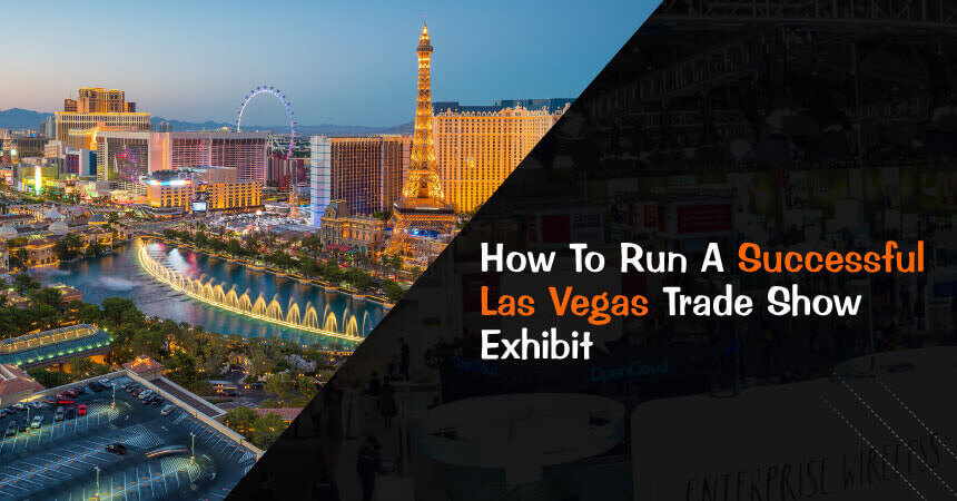 How to Make Your Las Vegas Trade Show Exhibit a Success