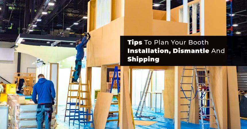 Streamline Your Trade Show Booth Installation, Dismantle And Logistics