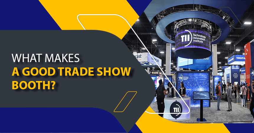 What Makes A Good Trade Show Booth?
