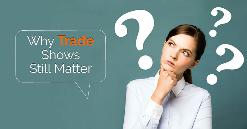 Why Trade Shows Still Matter