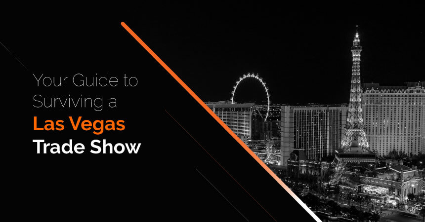 How to Survive and Succeed at a Las Vegas Trade Show