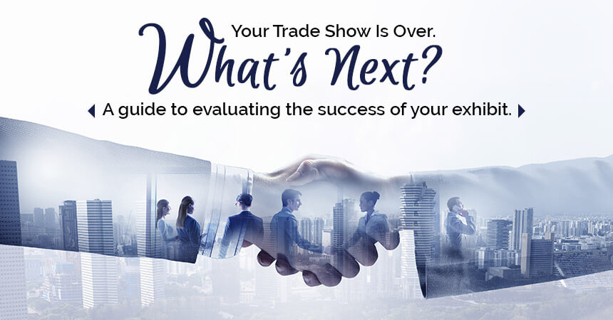 How to Evaluate the Success of Your Trade Show Exhibit