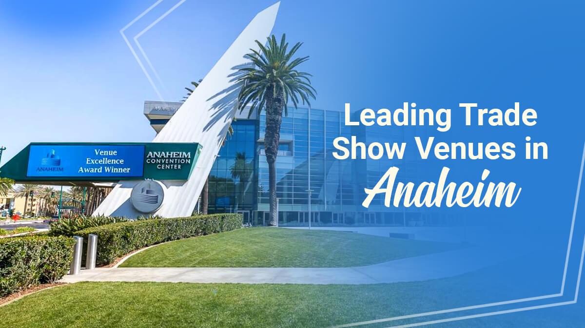 Top 10 Trade Show Venues in Anaheim