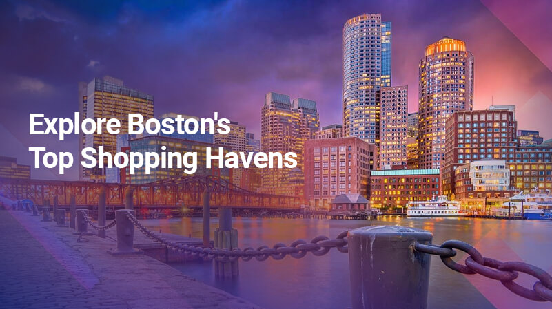 Must-Visit Shopping Centers in Boston