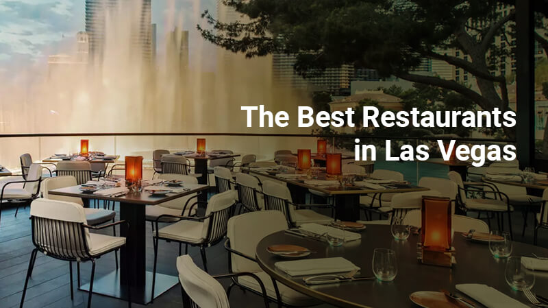 Top Las Vegas Restaurants That You Must Try