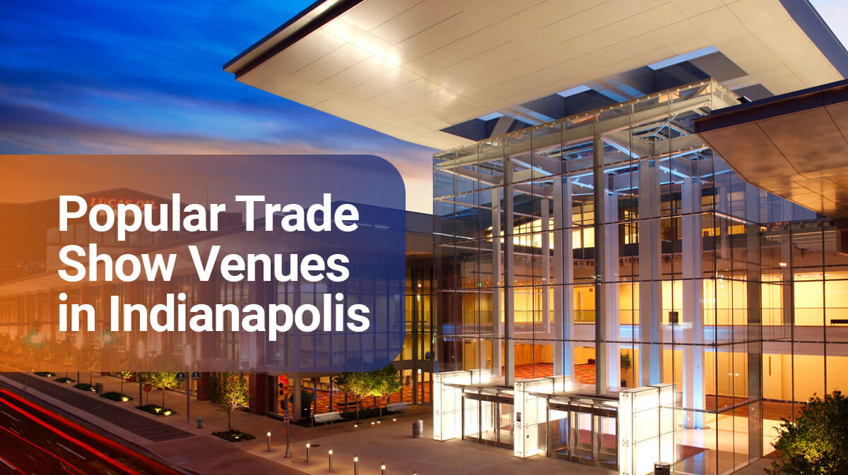 Top Locations for Trade Shows in Indianapolis