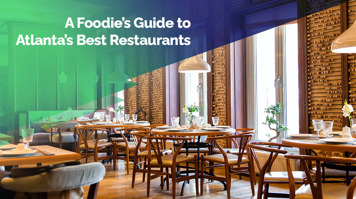 5 Top Restaurants You Can’t Miss in Atlanta