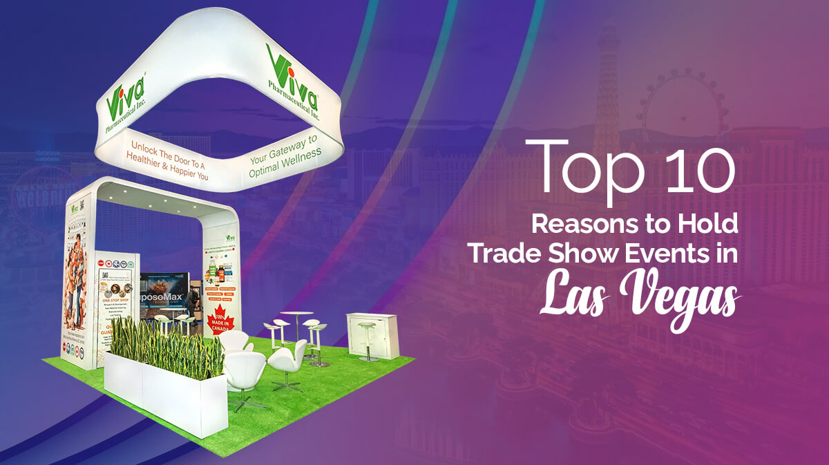 Top 10 Reasons to Hold Trade Show Events in Las Vegas
