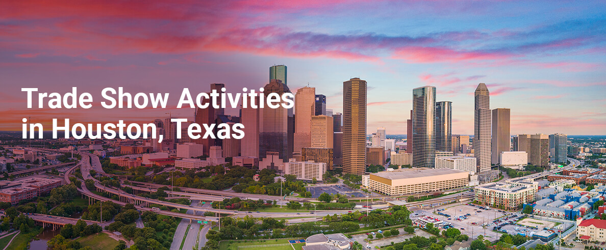 Trade Show Activities in Houston, Texas