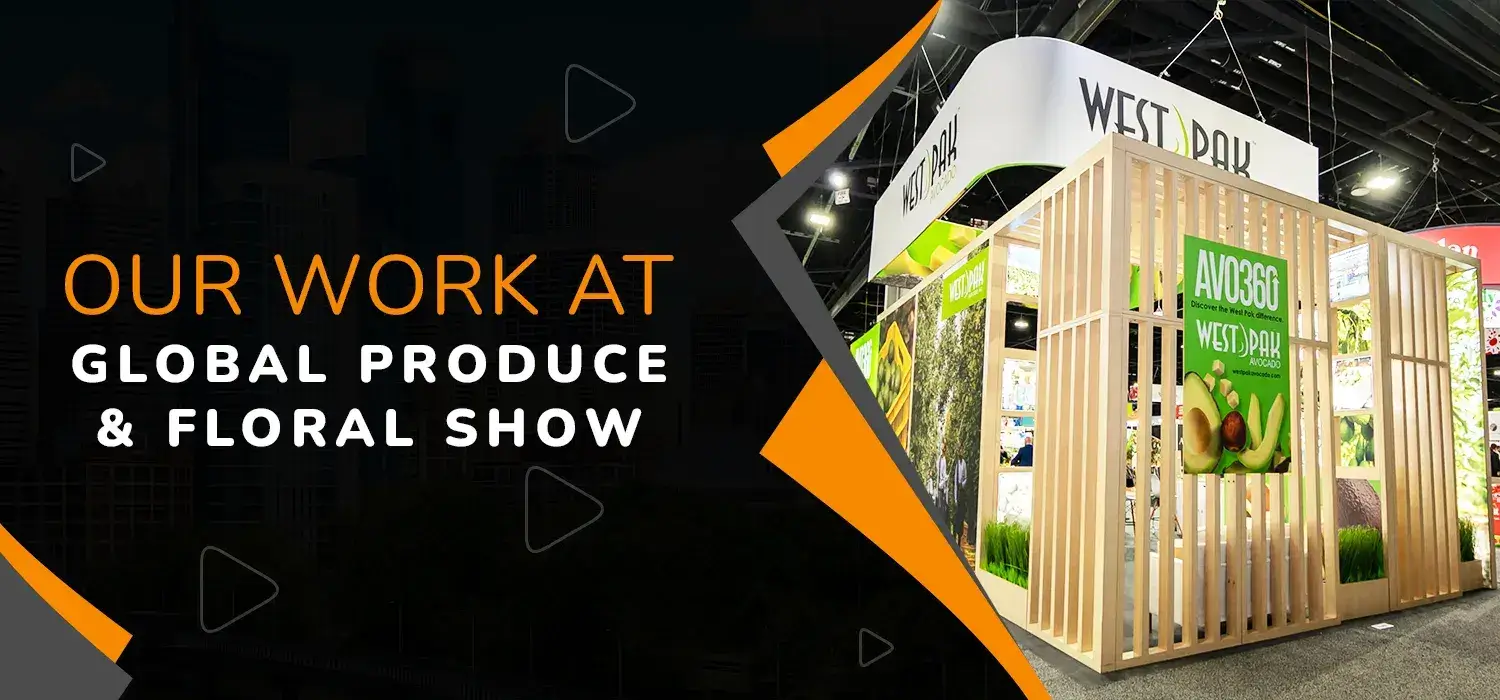 Our Work At Global Produce & Floral Show